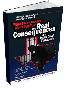 The Real Consequences of a Texas Drug Conviction