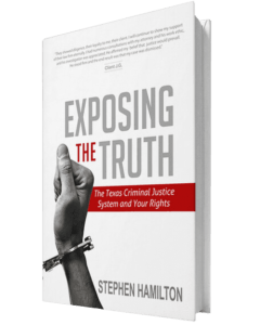 Exposing the Truth: The Texas Criminal Justice System and Your Rights