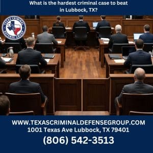 What is the hardest criminal case to beat in Lubbock, TX?