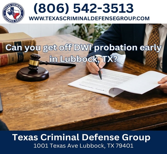Can you get off DWI probation early in Lubbock, TX?