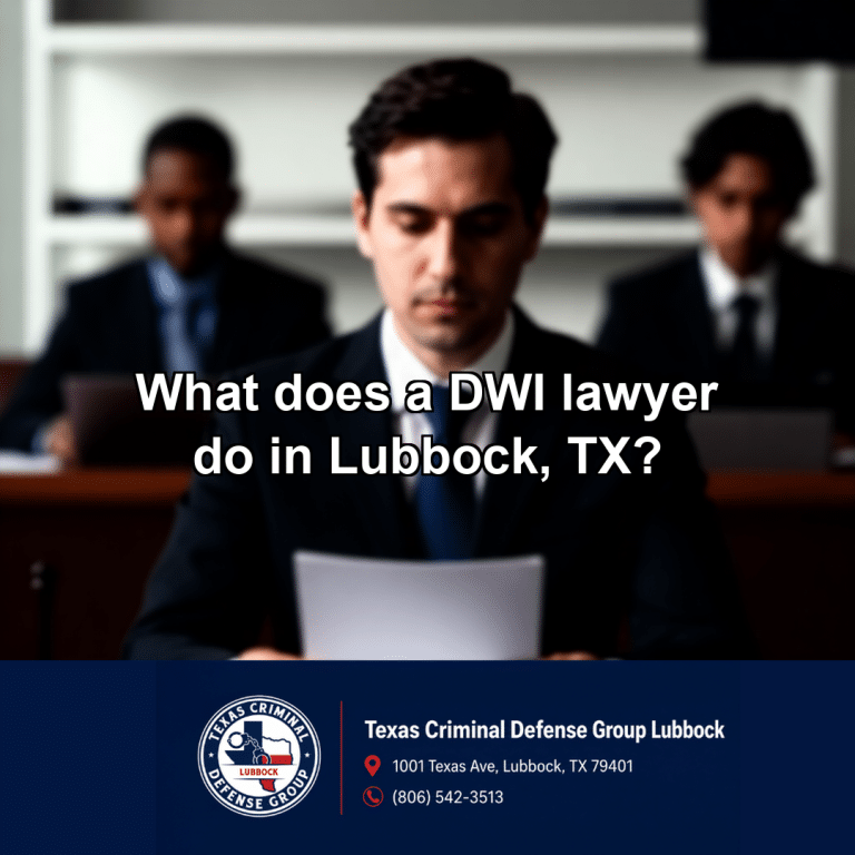 What does a DWI lawyer do in Lubbock, TX?
